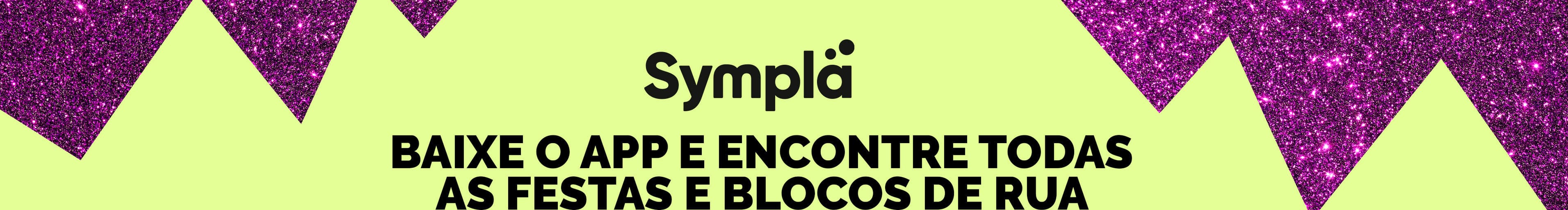 Sympla - Baixe o app e encontre todas as festas e blocos de rua